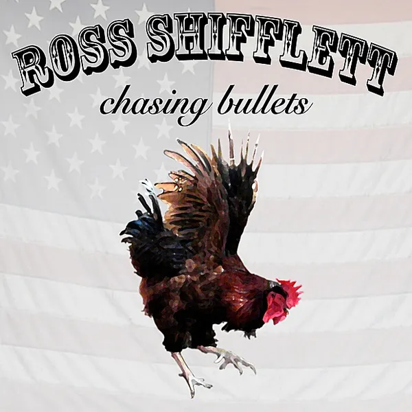 Cover art for Chasing Bullets by Ross Shifflett